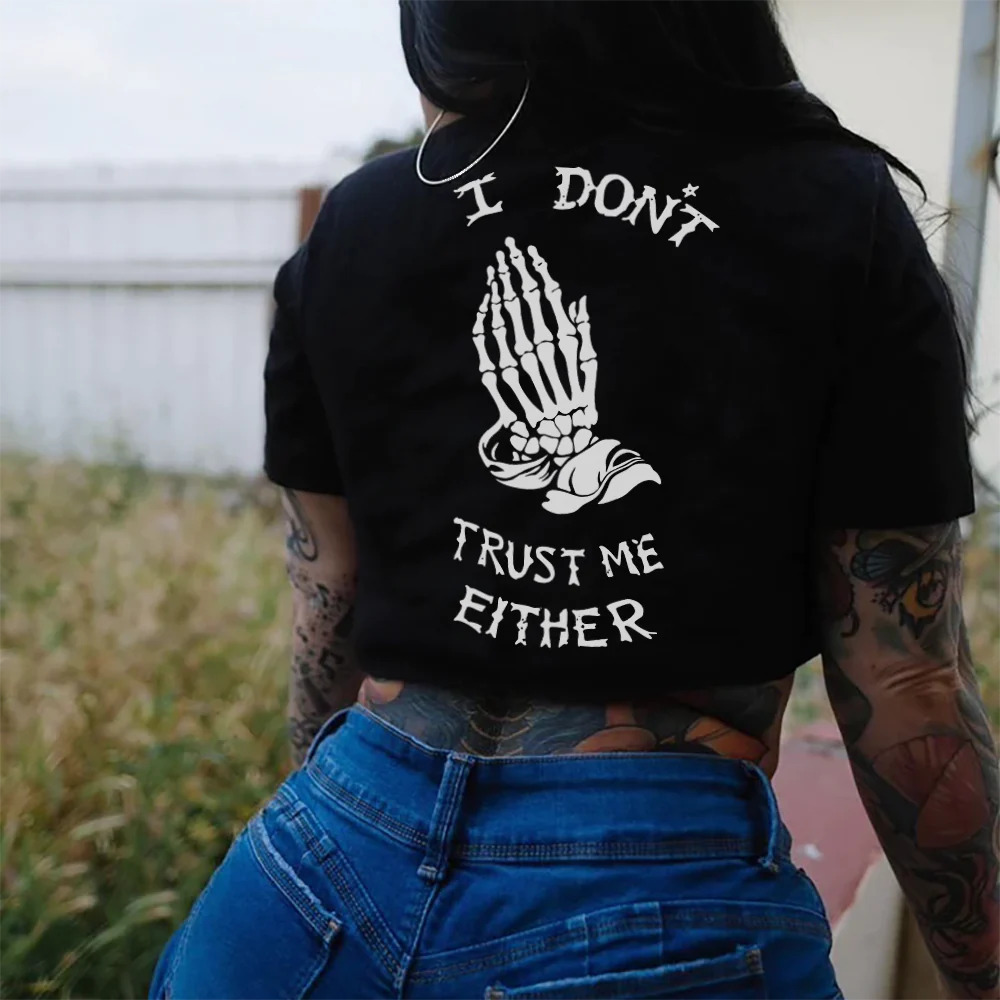 I DON'T TRUST ME EITHER PRINTED WOMEN'S T-SHIRT