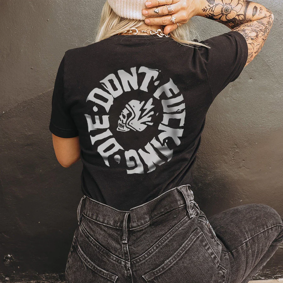 DON'T FUCKING DIE WOMEN'S T-SHIRT