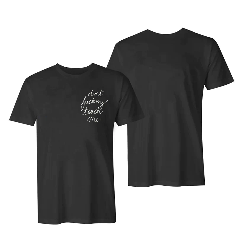 DON'T FUCKING TOUCH ME PRINT T-SHIRT