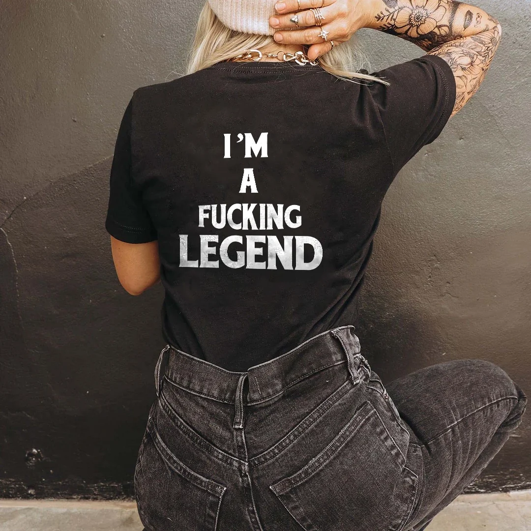 I'M A FUCKING LEGEND PRINTING WOMEN'S T-SHIRT