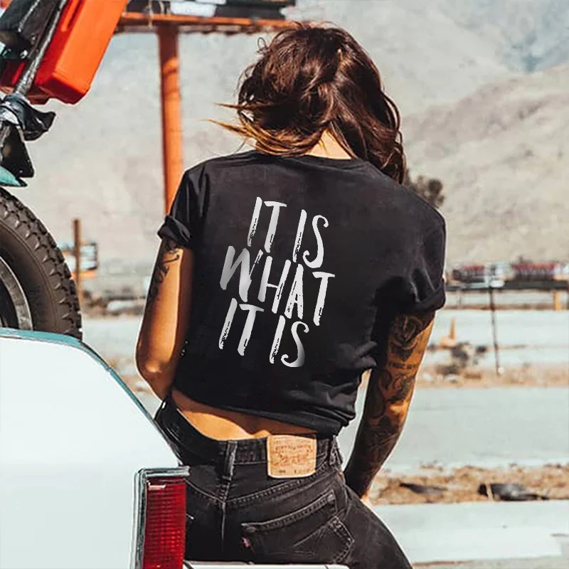 IT IS WHAT IT IS PRINTED WOMEN'S T-SHIRT