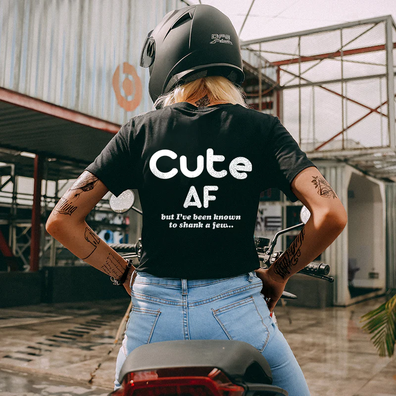 CUTE AF BUT I'VE BEEN KNOWN TO SHANK A FEW LETTERS PRINTED T-SHIRT