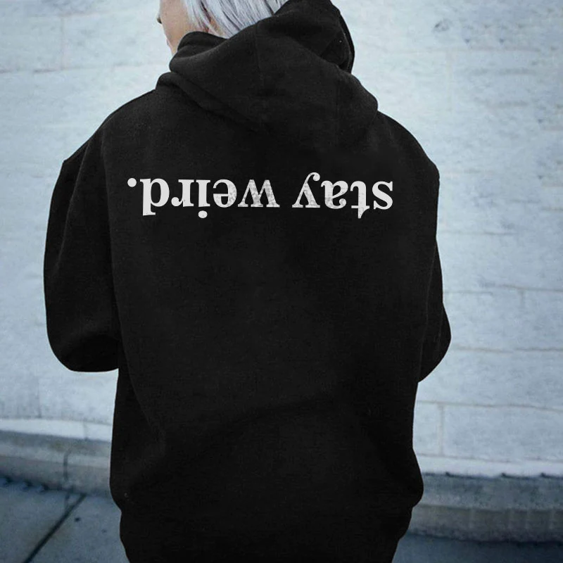 STAY WEIRD LETTERS PRINTED WOMEN'S HOODIE
