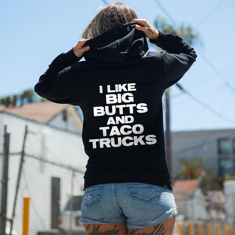 I LIKE BIG BUTTS AND TACO TRUCKS PRINTED WOMEN'S HOODIE