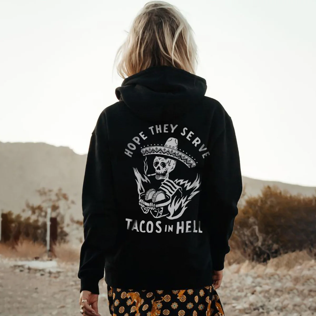 HOPE THEY SERVE TACOS IN HELL PRINTED WOMEN'S HOODIE