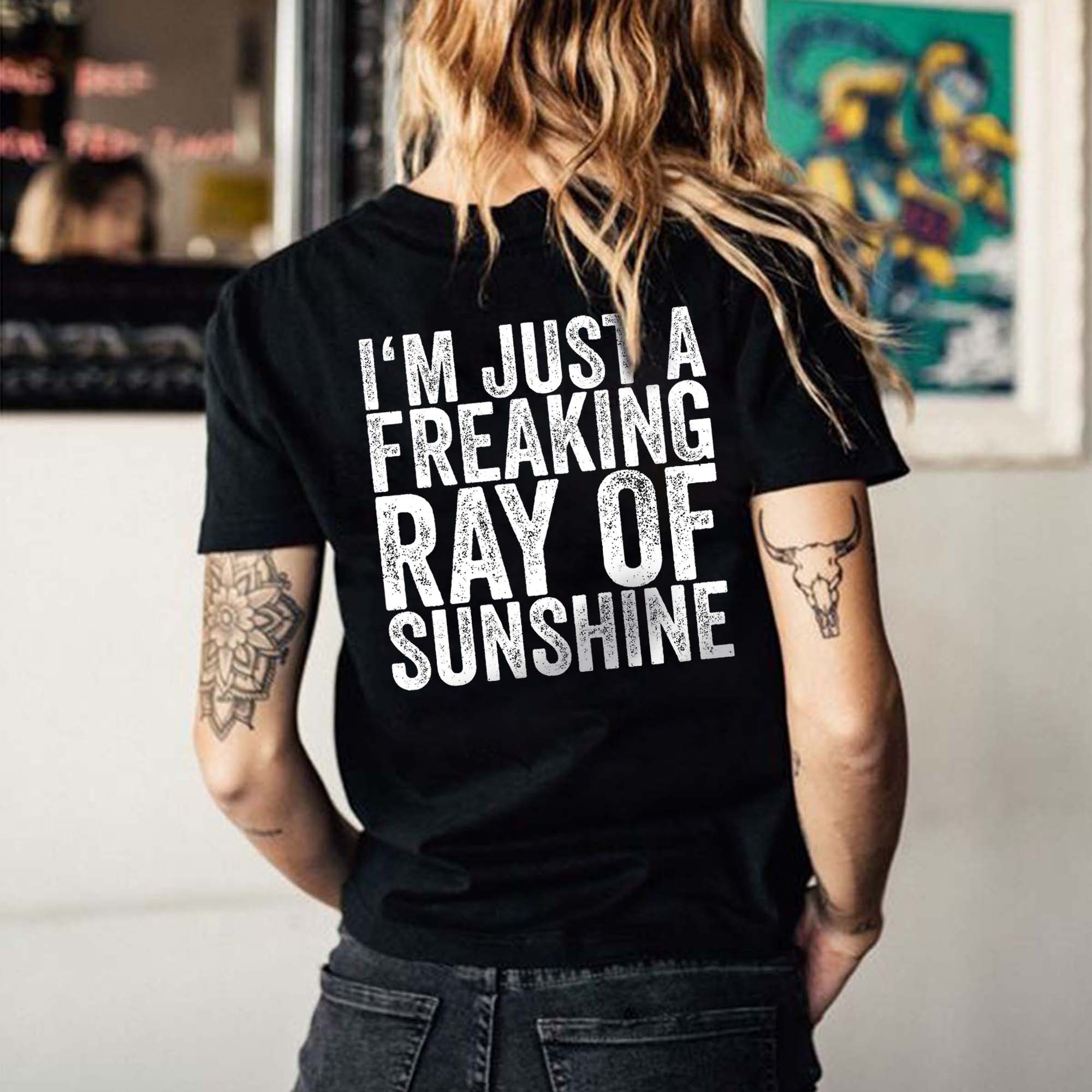 I'M JUST A FREAKING RAY OF SUNSHINE PRINT WOMEN'S T-SHIRT