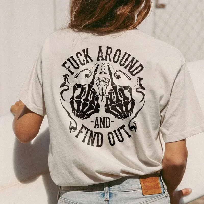 FUCK AROUND AND FIND OUT PRINTED WOMEN'S T-SHIRT