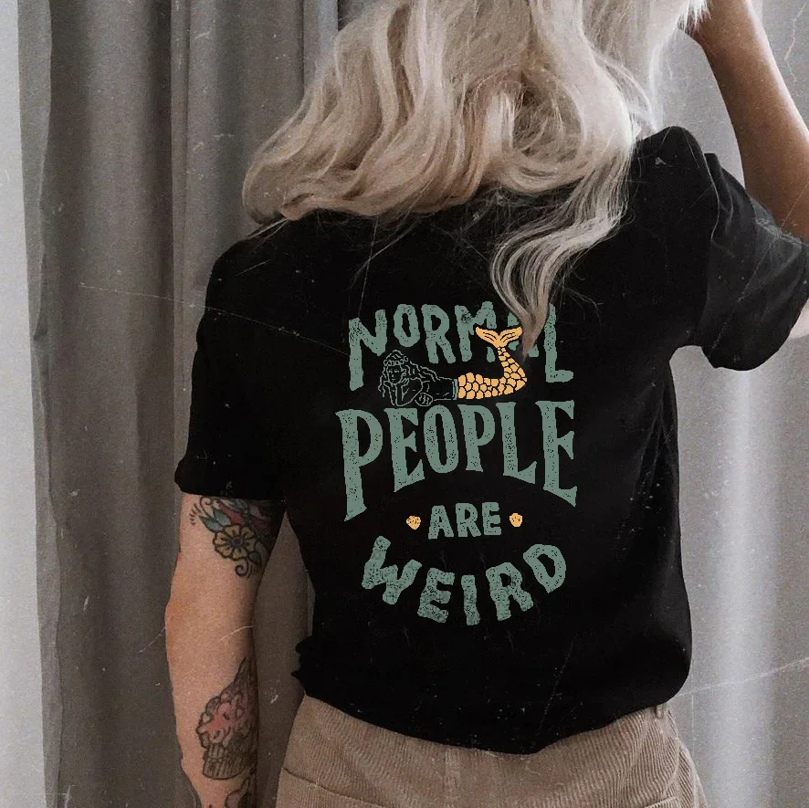 NORMAL PEOPLE ARE WEIRD MERMAID PRINTED DESIGNER T-SHIRT