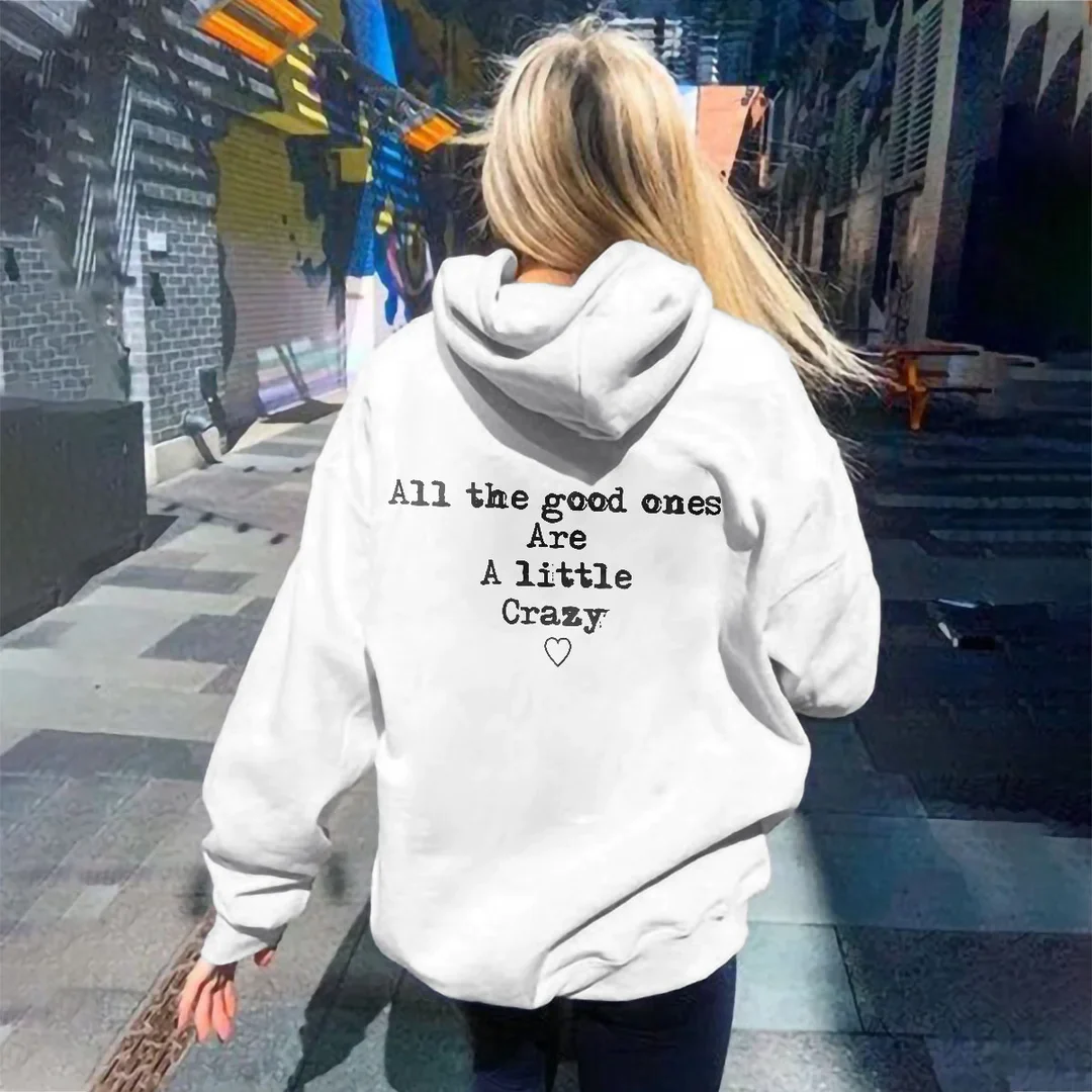 ALL THE GOOD ONES ARE A LITTLE CRAZY LETTERS PRINTING WOMEN'S HOODIE