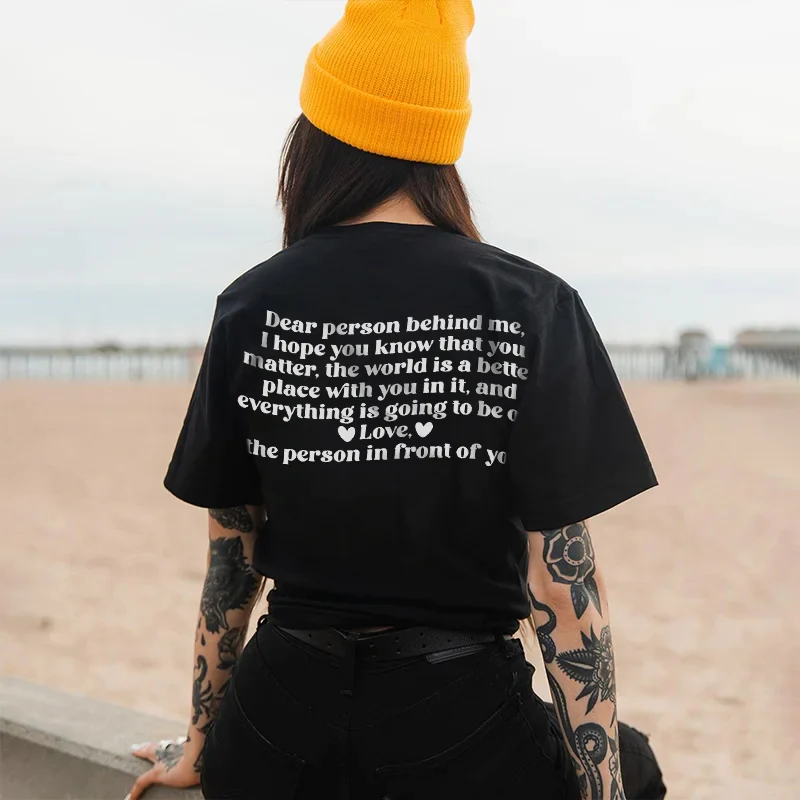 DEAR PERSON BEHIND ME LETTERS PRINTED T-SHIRT