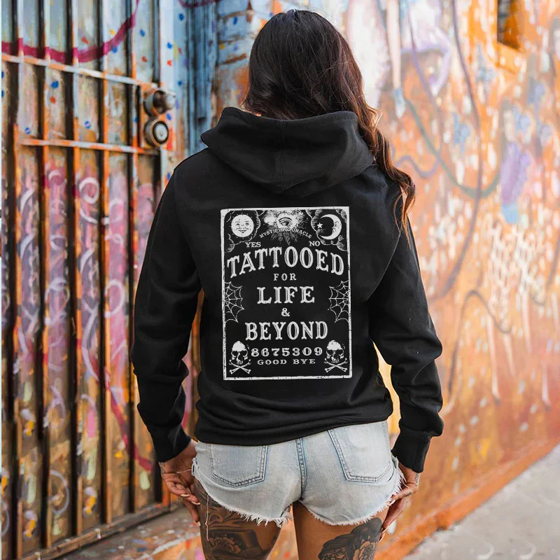 TATTOOED FOR LIFE & BEYOND PRINT HOODIE
