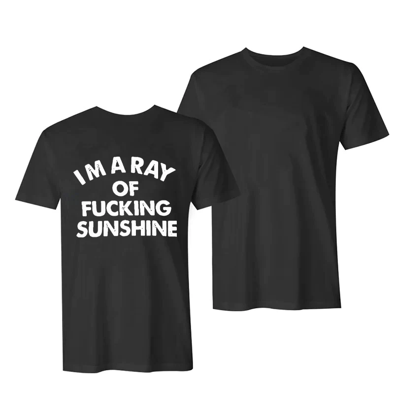 I'M A RAY OF FUCKING SUNSHINE PRINTED CASUAL T-SHIRT