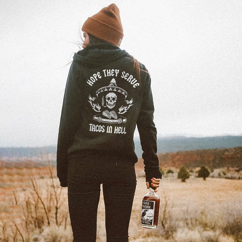 HOPE THEY SERVE TACOS IN HELL PRINTED WOMEN'S HOODIE