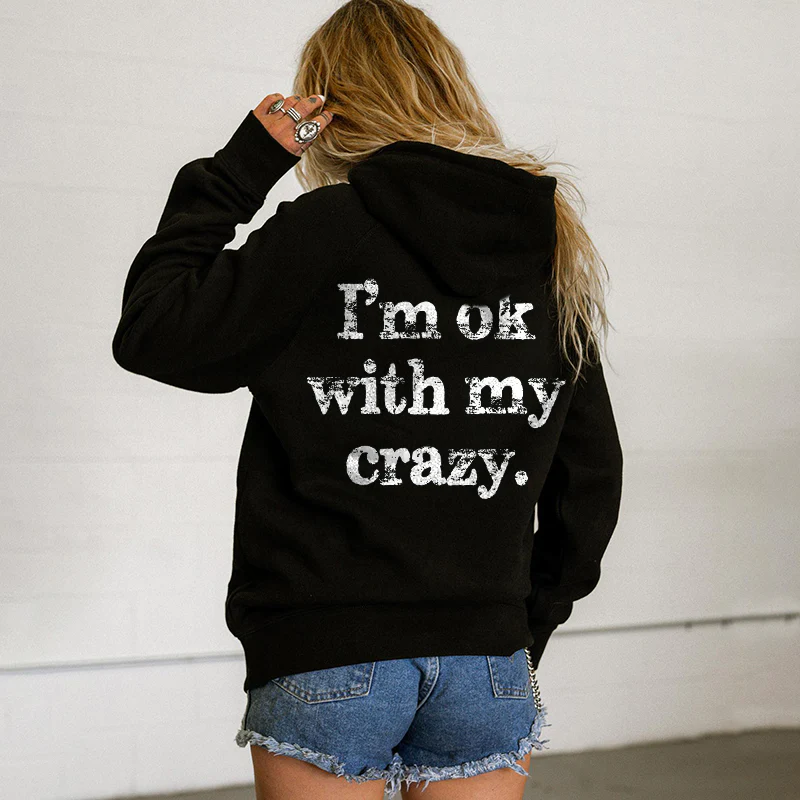 I'M OK WITH MY CRAZY PRINT WOMEN'S HOODIE