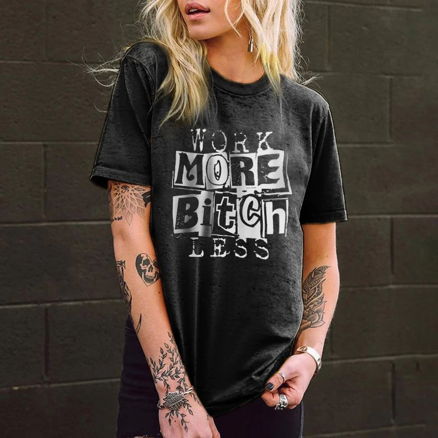 WORK MORE BITCH LESS WOMEN'S T-SHIRT