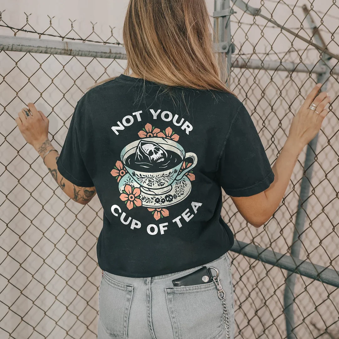 NOT YOUR CUP OF TEA PRINTED SKULL CASUAL T-SHIRT
