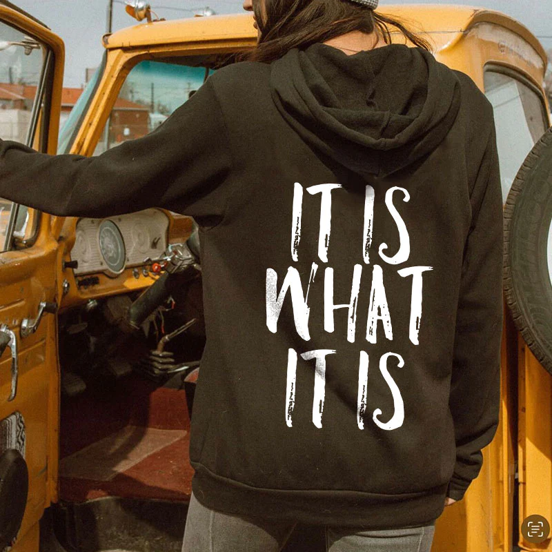 IT IS WHAT IT IS LETTERS PRINTED HOODIE