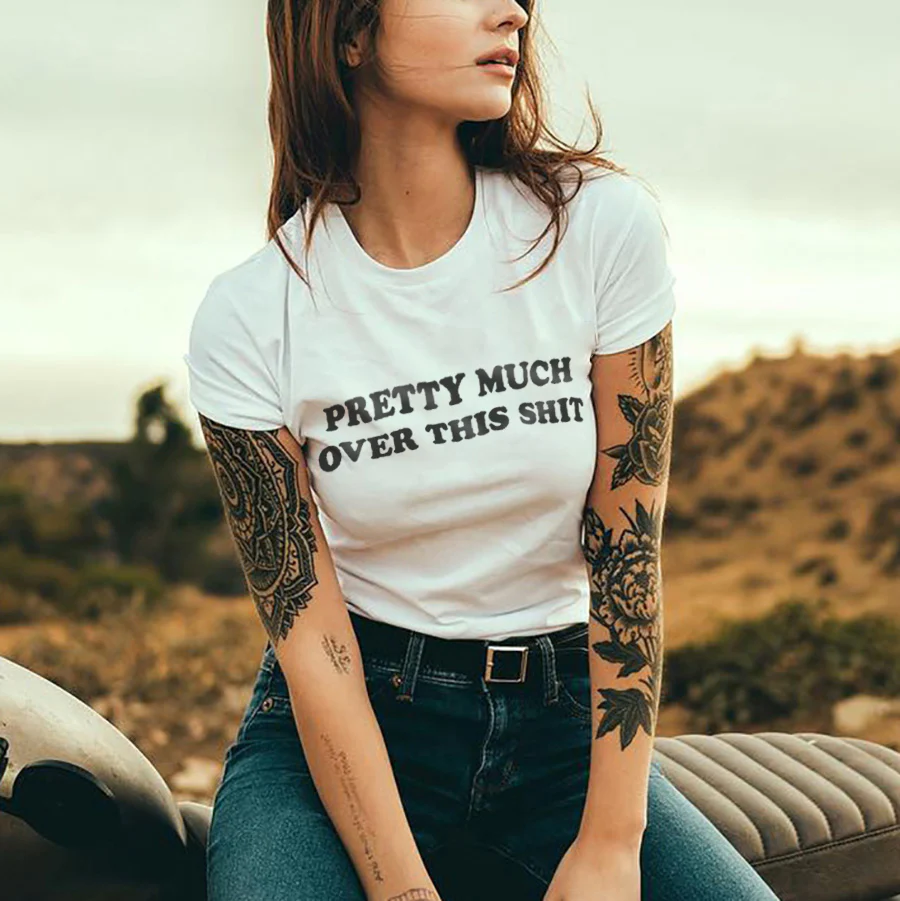 PRETTY MUCH OVER THIS SHIT WOMEN'S T-SHIRT