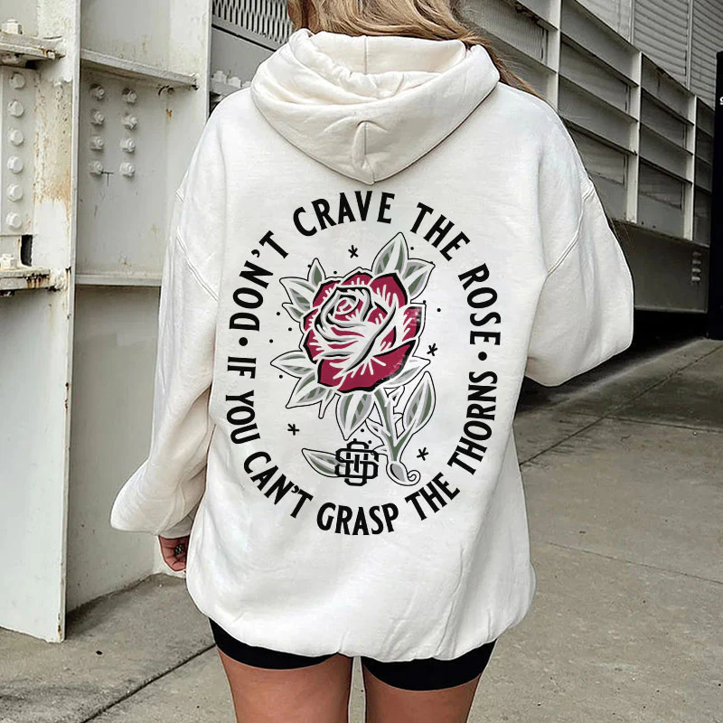 DON'T CRAVE THE ROSE PRINTED WOMEN'S HOODIE