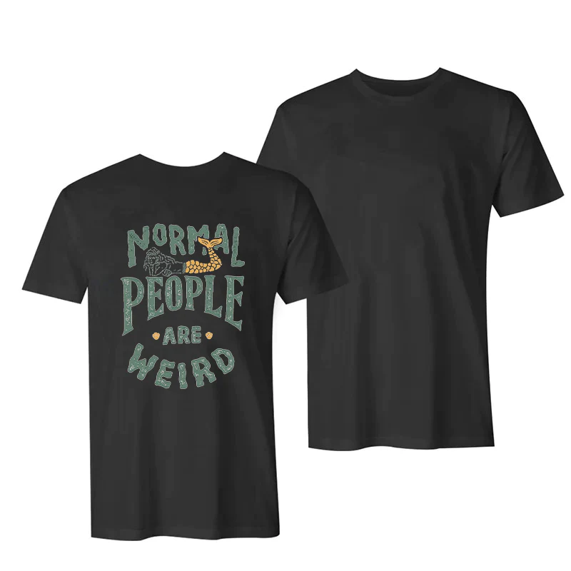 NORMAL PEOPLE ARE WEIRD MERMAID PRINTED DESIGNER T-SHIRT