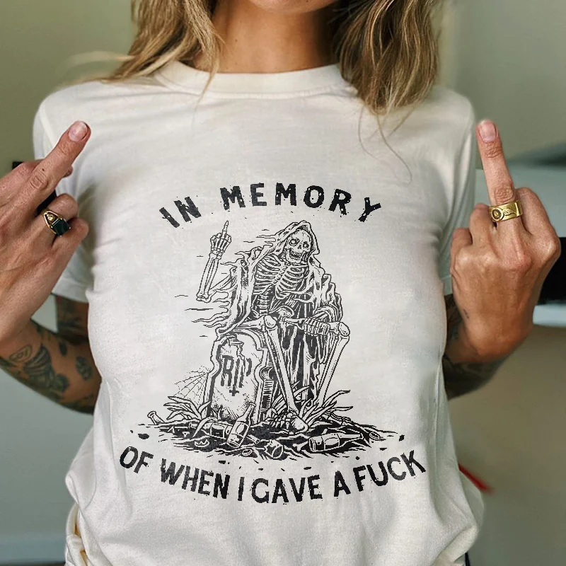 IN MEMORY OF WHEN I GAVE A FUCK PRINT WOMEN'S T-SHIRT