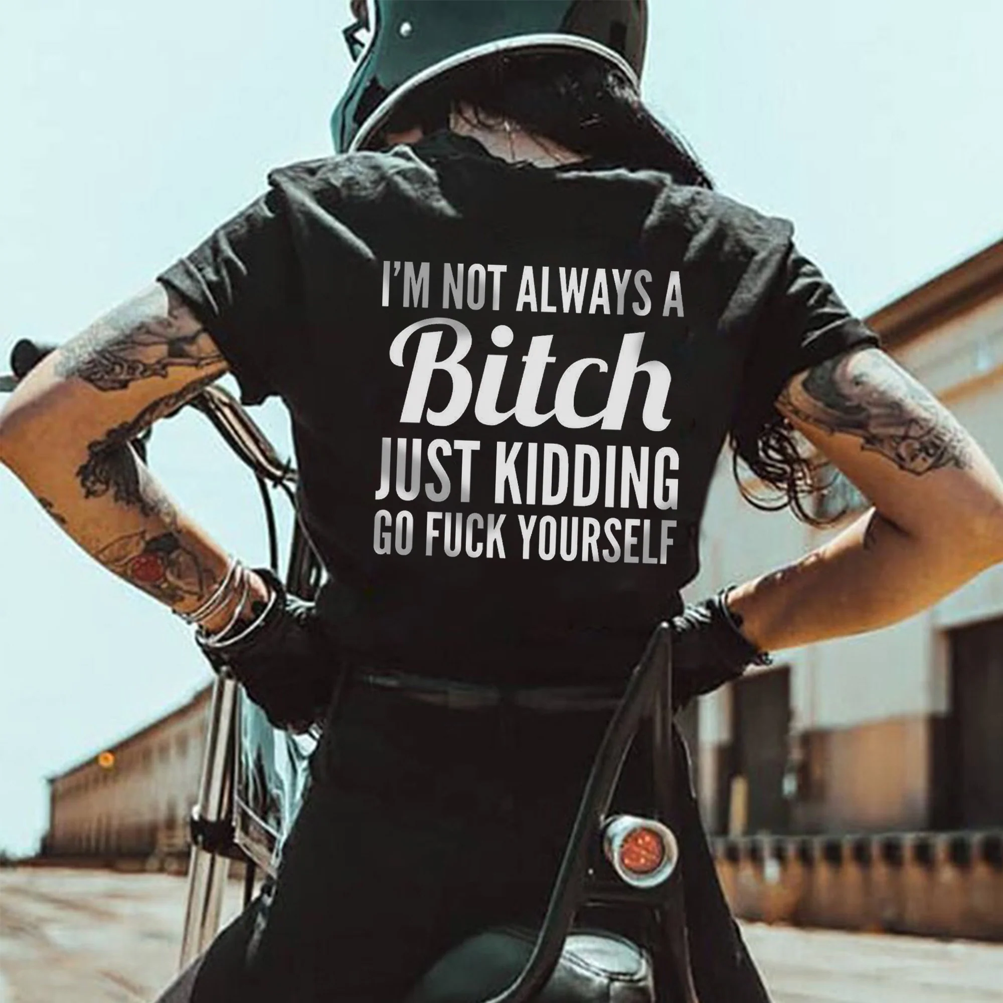 I'M NOT ALWAYS A BITCH JUST KIDDING GO FXXK YOURSELF PRINT WOMEN'S T-SHIRT